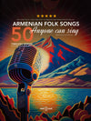 50 Armenian Folk Songs Anyone Can Sing - Dudukhouse- Dudukhouse-