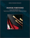 Duduk Virtuoso: Scales and Exercises for Traditional and Extended Range Armenian Duduk