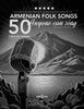 50 Armenian Folk Songs Anyone Can Sing - Dudukhouse - Dudukhouse - 